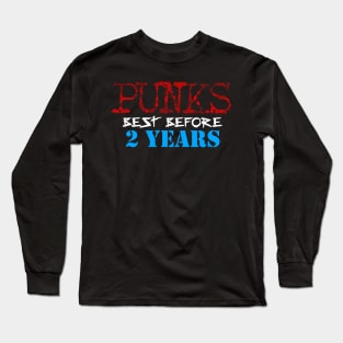 Punks Best Before 2 Years Long Sleeve T-Shirt